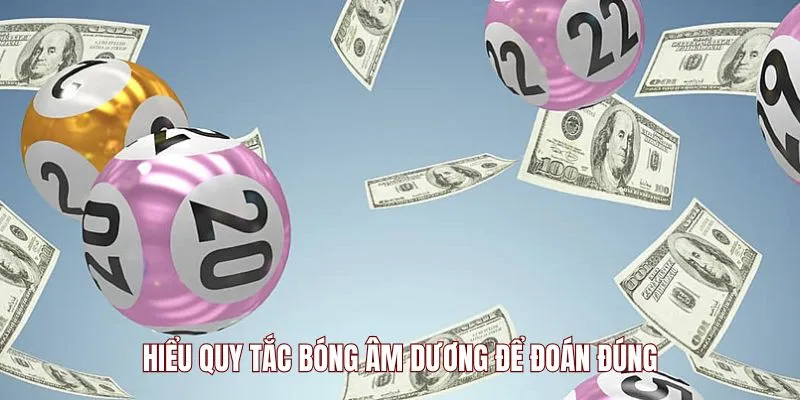Hiểu quy tắc bóng âm dương để đoán đúng Hiểu quy tắc bóng âm dương để đoán đúng